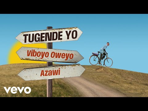 Viboyo Oweyo, Azawi - Tugende Yo (Audio)