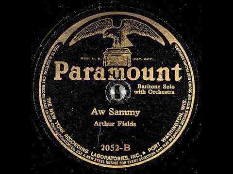 Aw, Sammy ~ Arthur Fields with Orchestra (1918)