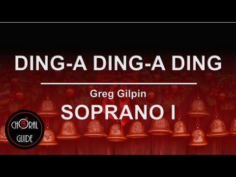 Ding-a Ding-a Ding - SOPRANO I / CHORUS 1 | Greg Gilpin
