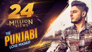 The Punjabi Love Mashup - Sakhiyaan/ Sanu Ek Pal/ Main