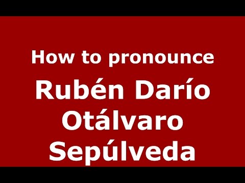 Rubén Darío Otálvaro Sepúlveda (Colombian Spanish/Colombia)  - PronounceNames.com