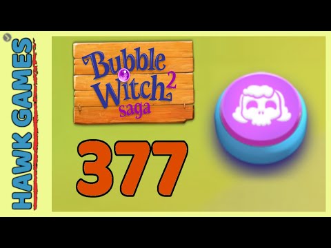 Bubble Witch 2 Saga Level 377 Hard (Morgana mode) - 3 Stars Walkthrough, No Boosters