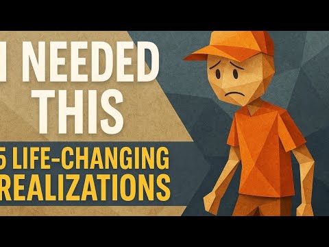 The 5 Life Changing Realizations You NEED to Hear