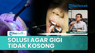 Solusi Gigi Tidak Boleh Kosong, Dokter Jelaskan Perbedaan Gigi Cekat, Lepasan, serta Gigi Implan