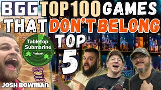 BGG Top 100 Games That Shouldn't Be There  - Top 5 With Josh Bowman | WHISKEY WEDNESDAY