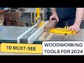 10 Must See Woodworking Tools for 2024! Carpentry Tools You Can't Miss in 2024