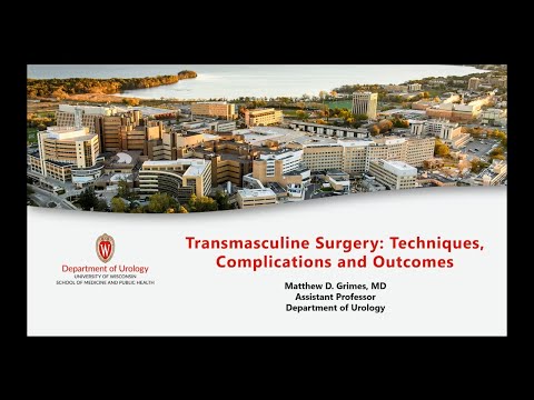 UW Urology Grand Rounds: "Transmasculine Surgery: Techniques, Complications and Outcomes" – 12/11/24