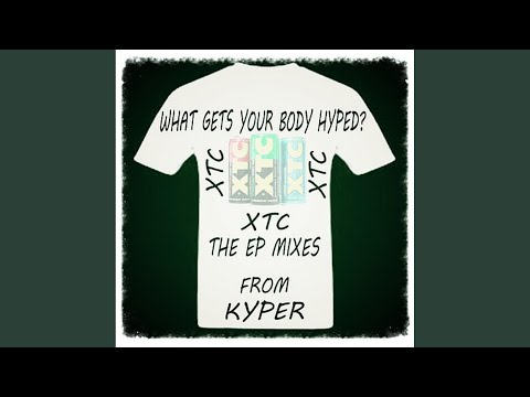 What Gets Your Body Hyped? Xtc