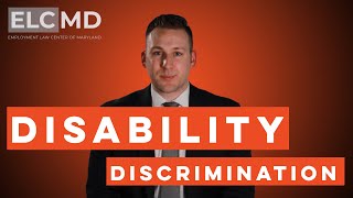 Disability Discrimination: Explained by a Maryland Disability Discrimination Lawyer