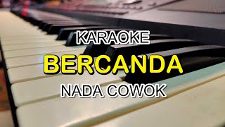 Download lagu BERCANDA KARAOKE NADA COWOK mp3 Download lagu BERCANDA KARAOKE NADA COWOK mp3