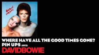 Where Have All the Good Times Gone - Pin Ups [1973] - David Bowie
