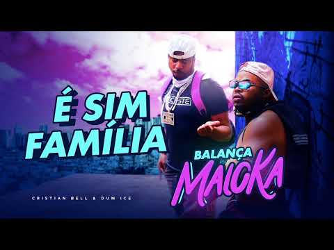 É SIM FAMÍLIA - BALANÇA MALOKA (Cristian e Dum Ice)