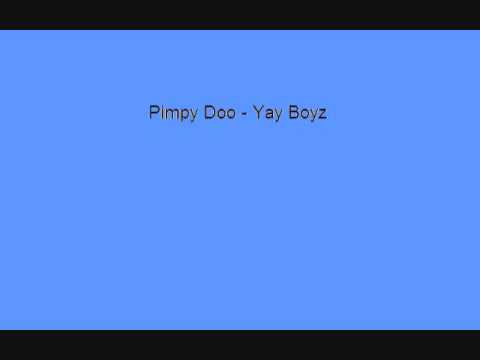 Pimpy Doo - Yay boyz ft Dj kush