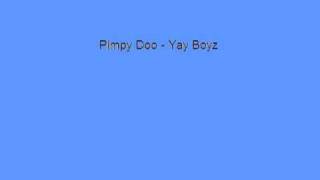 Pimpy Doo - Yay boyz ft Dj kush