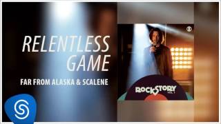 Relentless Game - Far From Alaska &amp; Scalene (Áudio Oficial) [Trilha da novela Rock Story]