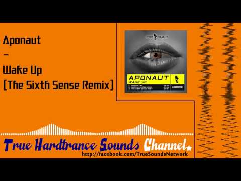 Aponaut - Wake Up (The Sixth Sense Remix)
