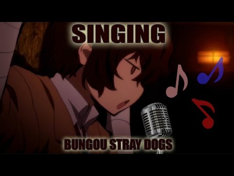 Bungou Stray Dogs Characters Singing !?