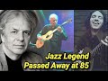 Ralph Towner Dead at 85 | Jazz Guitarist Dies | Oregon Band | Cause Of Death | Died | Paul McCandles