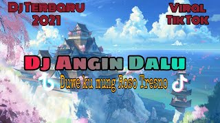 Download lagu Dj Angin Dalu Duwe ku Mung roso Tresno Full Bass Remix Tiktok || Dj Terbaru 2021 mp3