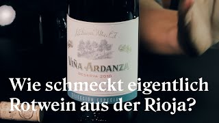 Wie schmeckt eigentlich Rotwein aus der Rioja?