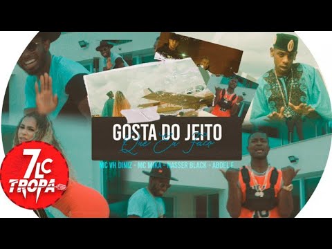 MC VH DINIZ, MC MIKA, NASSER BLACK e ABDEL F - GOSTA DO JEITO QUE EU FAÇO ((CLIPE OFICIAL))