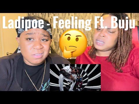 Ladipoe Ft Buju - Feeling| REACTION VIDEO|