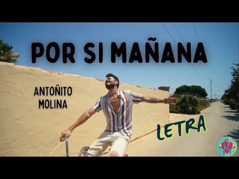 POR SI MAÑANA Antoñito Molina (Letra)