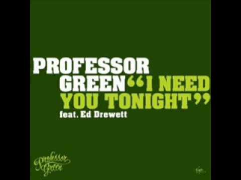 I Need You Tonight-Professor Green ft Ed Drewett.wmv