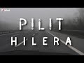 Hilera - Pilit - (Offcial Lyric Video)