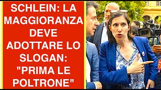 SCHLEIN: LA MAGGIORANZA DEVE ADOTTARE LO SLOGAN: "PRIMA LE POLTRONE"