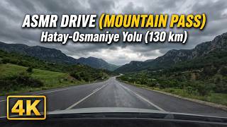 Belen Geçidi ve Amanos Dağları Üstünden Hatay-Osmaniye Yolu | 4K ASMR 