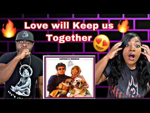 OMG HER VOICE IS AMAZING!!!  CAPTAIN & TENNILLE - LOVE WILL KEEP US TOGETHER  (REACTION)