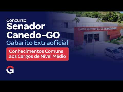 Concurso Senador Canedo GO | Gabarito Extraoficial: Conhecimentos Comuns aos Cargos de Nível Médio