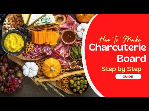 Creating the Perfect Charcuterie Board: A Step-by-Step Guide