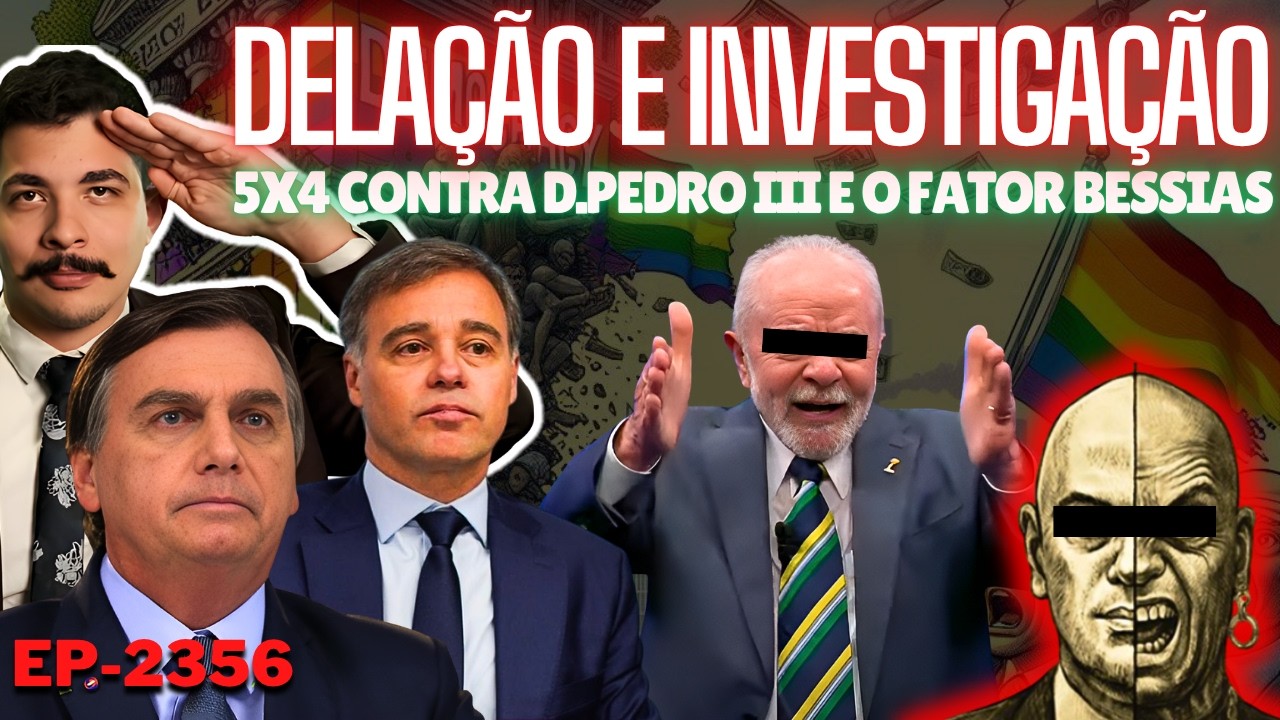 Delação e Investigação: 5x4 CONTRA D.Pedro III e o FATOR Bessias + Esquerda AFUNDA Com LULA