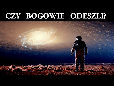Starożytni Astronauci - Czy Bogowie Opuścili Ziemię?