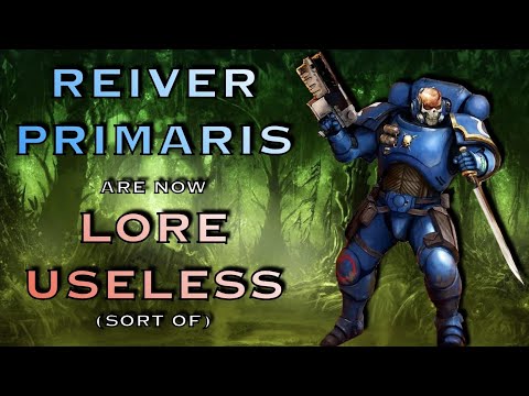 Reiver Primaris Are Now Lore Useless | Warhammer 40K Lore