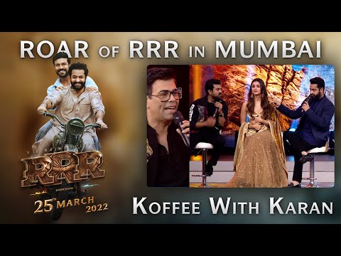 Koffee With Karan - Roar Of RRR Event - RRR Movie | March 25th 2022