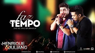 Henrique e Juliano - Faz Tempo - (DVD Ao vivo em Brasília) [Vídeo Oficial]