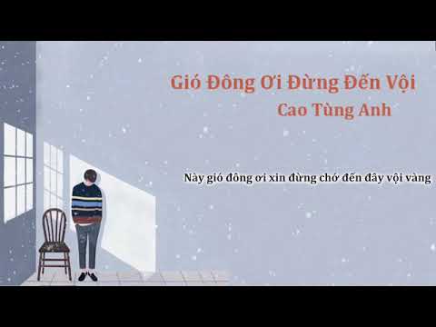 Gió đông ơi đừng đến vội - Cao Tùng Anh