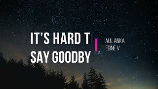It&#39;s Hard To Say Goodbye Regine Velasquez &amp; Paul Anka (Lyrics)