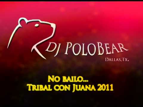 Dj PoloBear - No bailo Tribal con Juana 2011