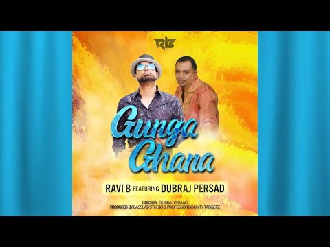 Ravi B & Dubraj Persad - Gunga Gana (Chutney Soca)