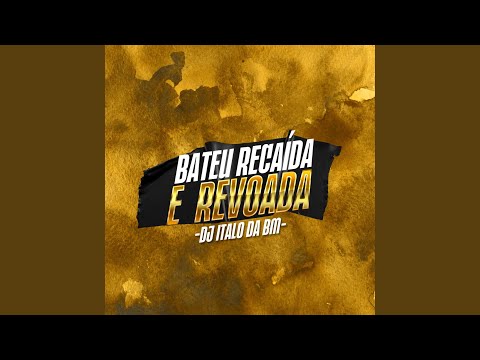 Bateu Recaída É Revoada