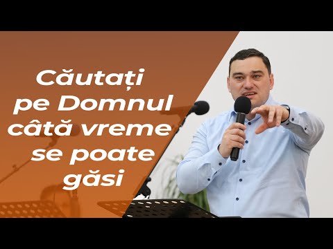 Andrei Doru - Căutați pe Domnul câtă vreme se poate găsii | Biserica BETLEEM Arad