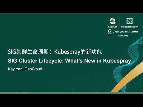 SIG Cluster Lifecycle: What's New in Kubespray - Kay Yan, DaoCloud