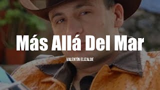 Valentín Elizalde - Más Allá Del Mar (LETRA)
