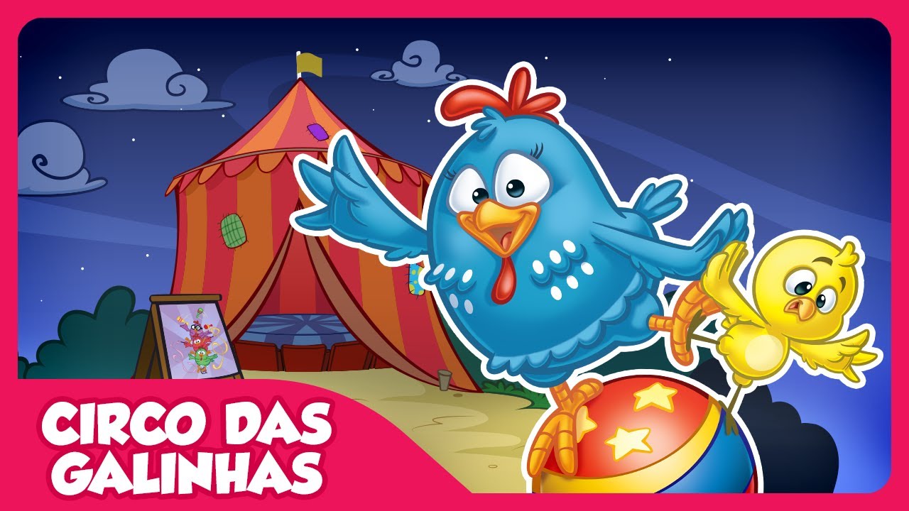 Circo das Galinhas - Site Oficial da Galinha Pintadinha