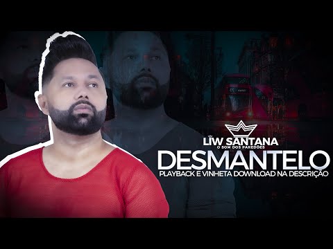 LIW SANTANA DESMANTELO PLAYBACK (ORIGINAL) + VINHETA