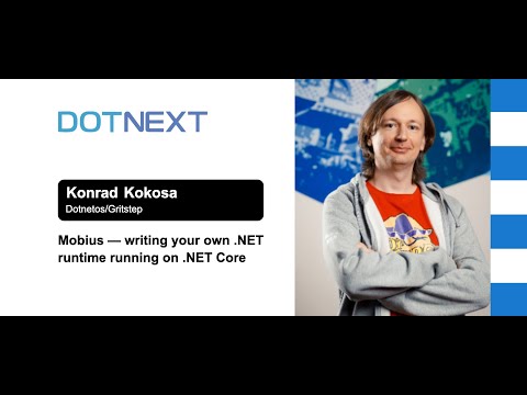 Konrad Kokosa — Mobius — writing your own .NET runtime running on .NET Core